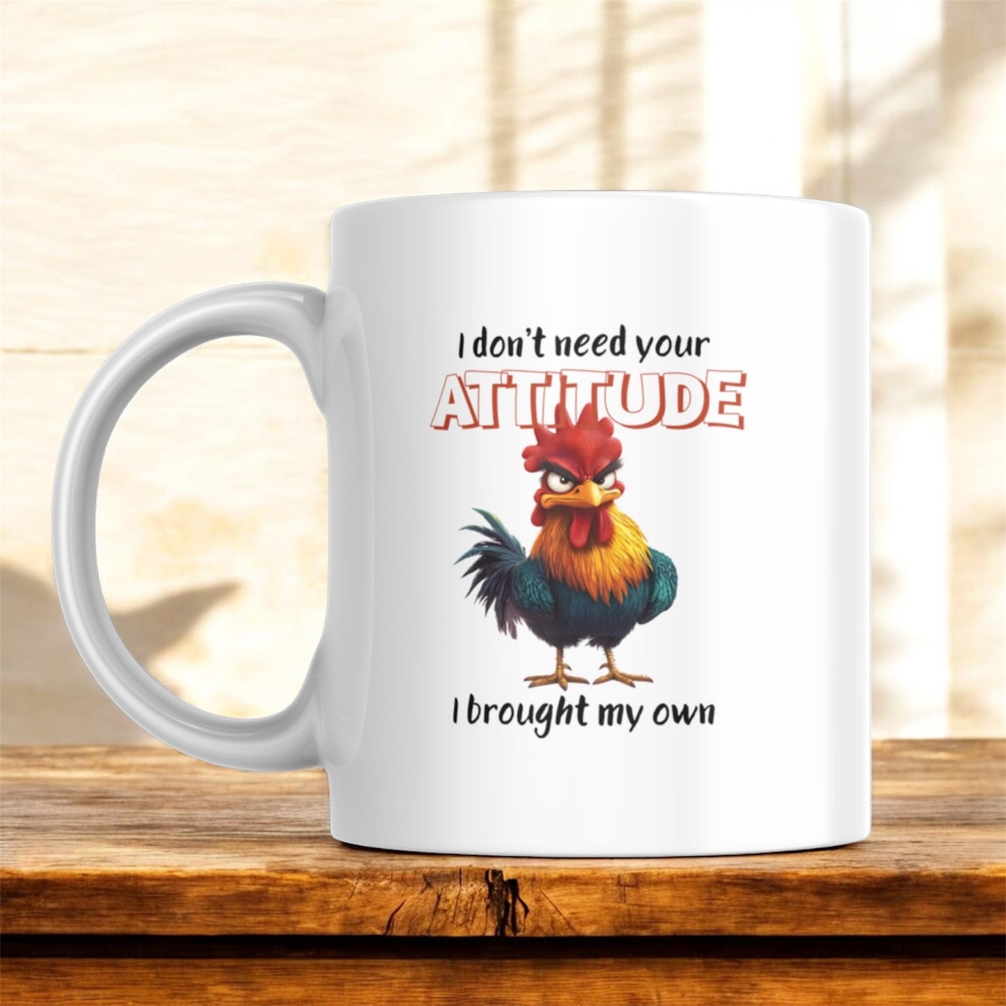 Attitude Funny Mug | Sarcastic Chicken Coffee Cup | “I Brought My Own Attitude” Mug 11oz & 15oz