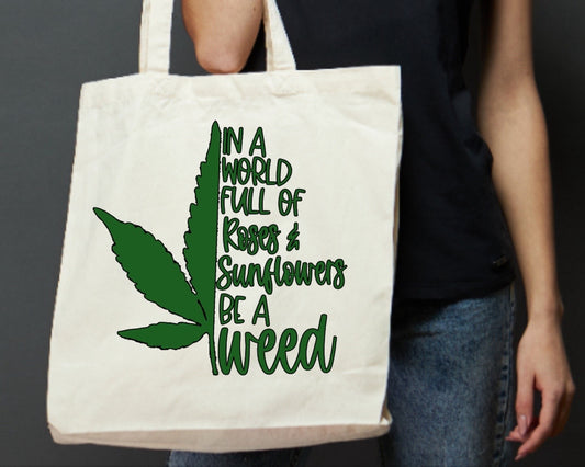 Be a weed